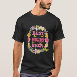 T-shirt Best Mum Ever Mother'S Day Flowers Butterflies