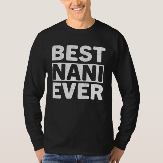 T-shirt Best Nani Ever  Mothers Day Nani (Devant)