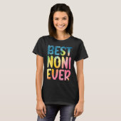 T-shirt Best Noni Ever  Mother's Day Noni (Devant entier)