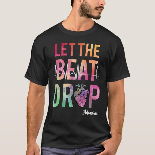 T-shirt Best Nurse Saying Let The Beat Drop Adenosine Hear (Devant)
