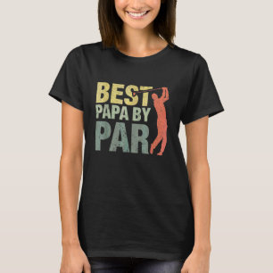 T-shirt Best Papa By Par Fête des pères Golf Cadeau Grandp
