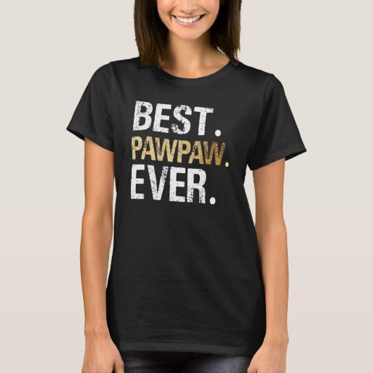 T-shirt Best PawPaw Ever Graphic Great Fathers Day 2023 Gr (Devant)