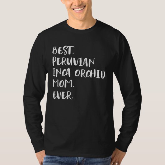 T-shirt Best Peruvian Inca Orchid Mom Ever (Devant)