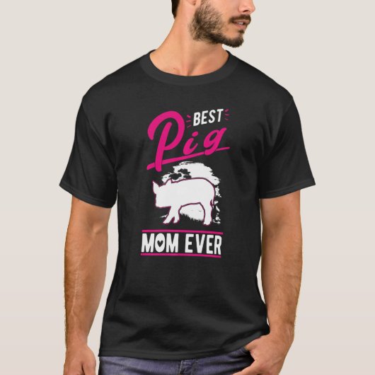 T-shirt Best Pig Mom Ever   (Devant)