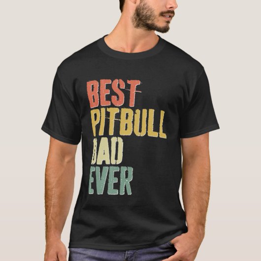 T-shirt Best Pitbull Dad Ever  Dog  Father s Day (Devant)