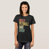 T-shirt Best Pitbull Dad Ever  Dog  Father s Day (Devant entier)