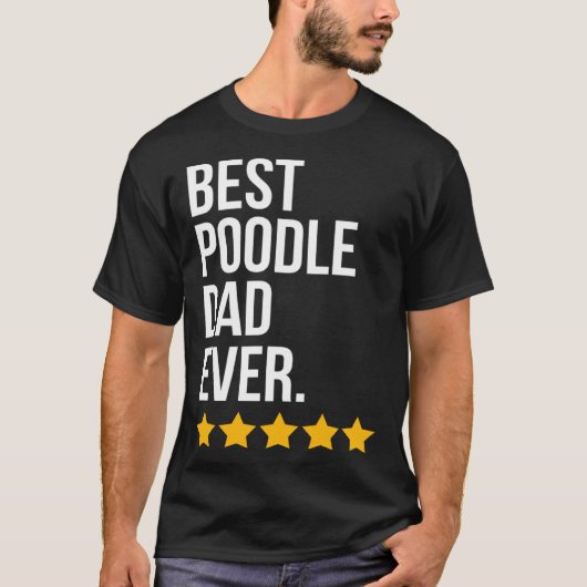 T-shirt Best Poodle Dad Ever Dog   Poodle Dad (Devant)