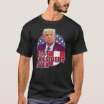 T-SHIRT BEST PRESIDENT EVER<br><div class="desc">BEST PRESIDENT EVER</div>