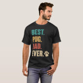 T-shirt Best Pug Dad Ever   Pug Dog (Devant entier)