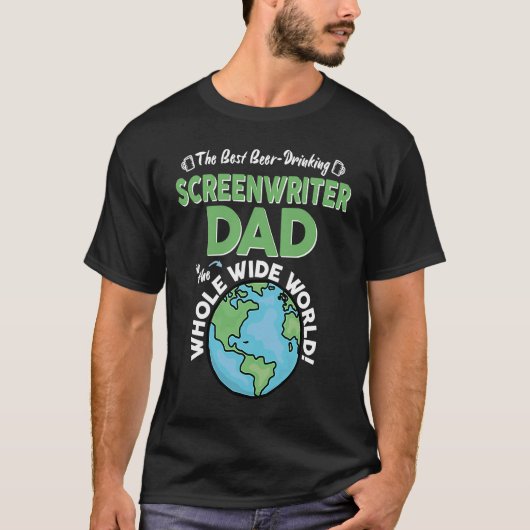 T-shirt Best Screenwriter Dad In The Whole Wide World (Devant)