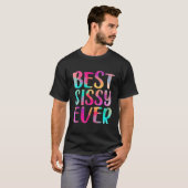 T-shirt Best Sissy Ever Colorful Mother'S Day (Devant entier)
