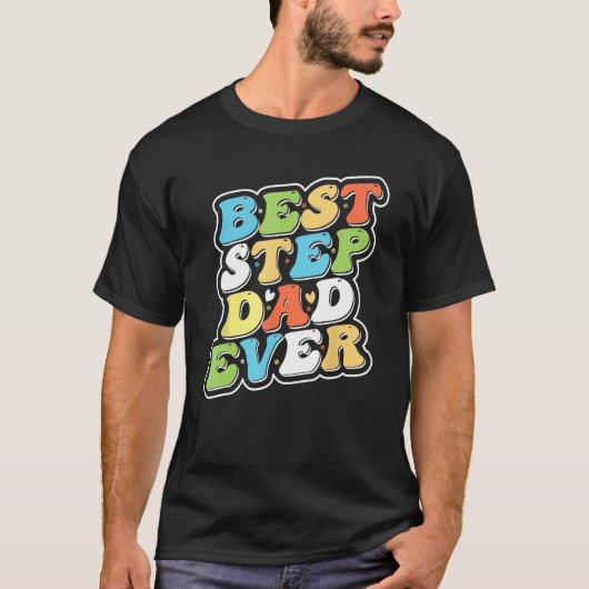 T-shirt Best Step Dad Ever is Bonus Dad Gifts_1 (Devant)