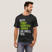 T-shirt Best Teddy Roosevelt Terrier Dog Uncle Ever (Devant entier)