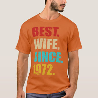 T-shirt Best wife since 1972 for 50th golden wedding anniv