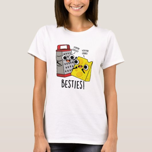 T-shirt Besties Funny Fromage Grater Pun (Devant)