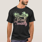T-shirt Besties Passé Cruise Matching Girls Trip Cruising (Devant)