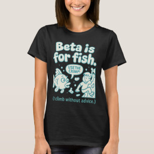 T-shirt Beta Est Pour Poisson Grimpeur Humeur Lettre Bulle