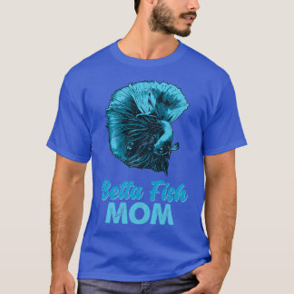 T-shirt Betta Fish Mom Funny Blue Fighting Fish Gift