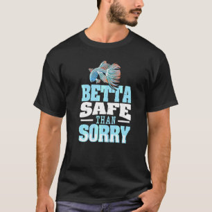 T-shirt Betta Safe Thon Désolé Pun Pour Betta Fish Expert