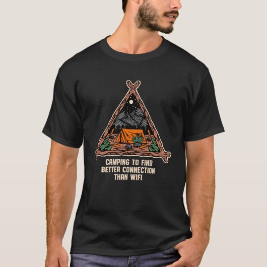 T-shirt Better Connection Than WiFi Camping Wildlife Campe (Devant)