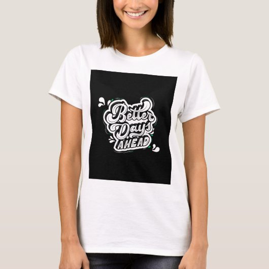 T-shirt Better days (Devant)