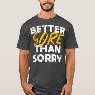 T-shirt Better Désolé Than Workout Gym Cool Fitness Lo