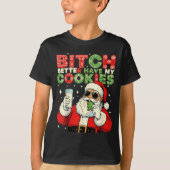T-shirt Better Have My Cookies Santa Claus Christmas Funny (Devant)