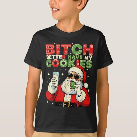 T-shirt Better Have My Cookies Santa Claus Christmas Funny (Devant)
