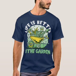 T-shirt Better In The Garden