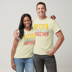 T-shirt Better Together