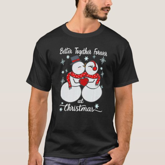 T-shirt Better together forever at Christmas Snowman Mr an (Devant)