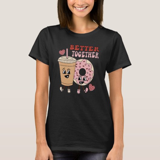 T-shirt Better Together retro groovy donut coffee Valentin (Devant)