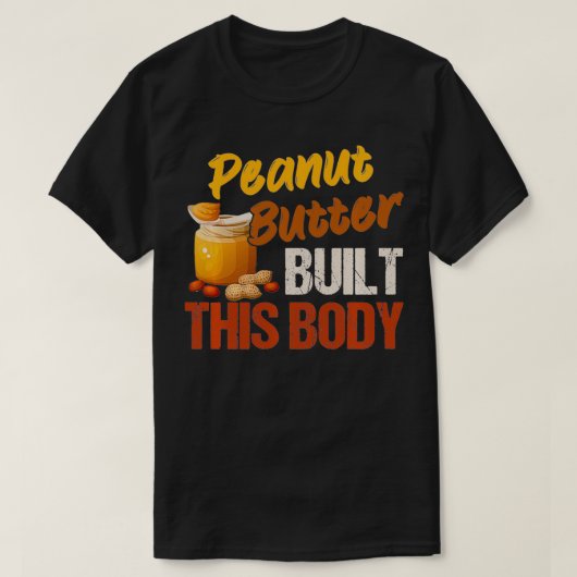 T-shirt Beurre D'Arachide Construit Ce Corps Amateurs De B (Design devant)