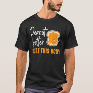 T-shirt Beurre d'arachide construit ce corps gelée aliment