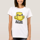T-shirt Beurre Doigts Funny Beurre Alimentation Pun (Devant)