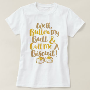 T-shirt Beurre Mon Beurre Et Appelle-Moi Un Biscuit