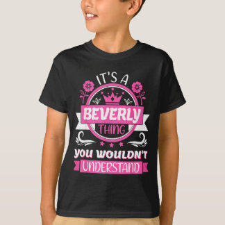 T-shirt Beverly Name _ It's A Beverly Thing _ Beverly