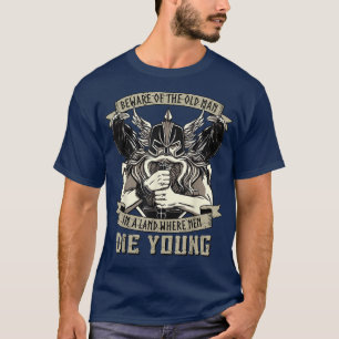 T-shirt Beware Old Man Viking Warrior Til Valhalla Odin Ra