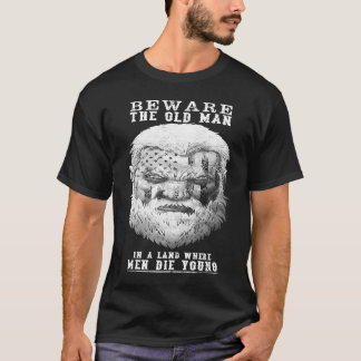 T-shirt Beware The Old Man