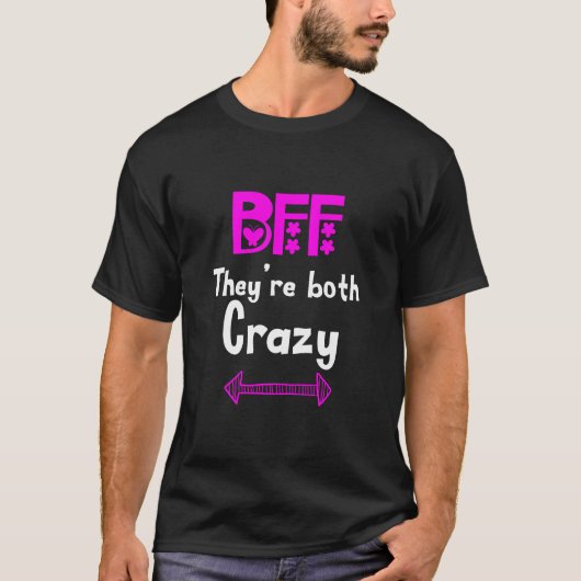 T-shirt BFF fou pour 3 - Ils sont tous les deux fous (Devant)