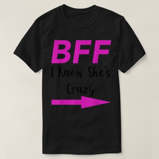 T-shirt BFF Je sais Chaussures Crazy Matching amis Flèche (Design devant)