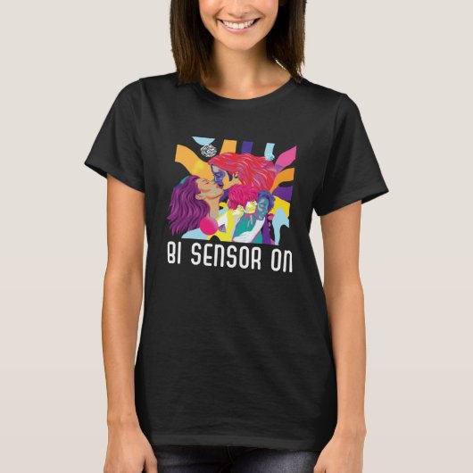 T-shirt Bi Sensor On Bisexual Rainbow Pride Bisexuality LG (Devant)