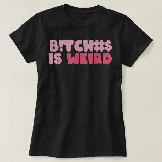T-shirt Bi.tches Est Bizarre Drôle Tee Pour Hommes Femmes (Design devant)