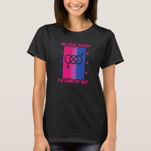 T-shirt Bi The Way I'm Kinde Of Gay Bi Transgender Bisexua