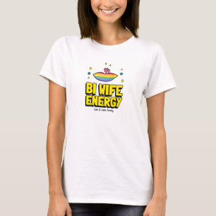 T-shirt Bi Wife Energy