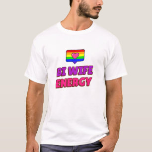 T-shirt Bi Wife Energy