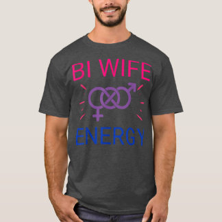 T-shirt Bi Wife Energy biseual women girls pride month LGB