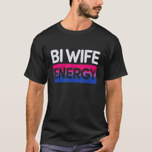 T-shirt Bi Wife Energy Bisexual Pride Drapeau Lgbtq Bi Pri