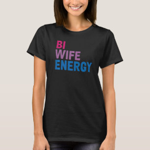 T-shirt Bi Wife Energy Lgbtq