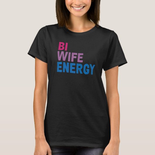 T-shirt Bi Wife Energy Lgbtq (Devant)